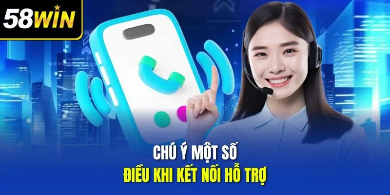 Chú ý một số điều khi kết nối hỗ trợ