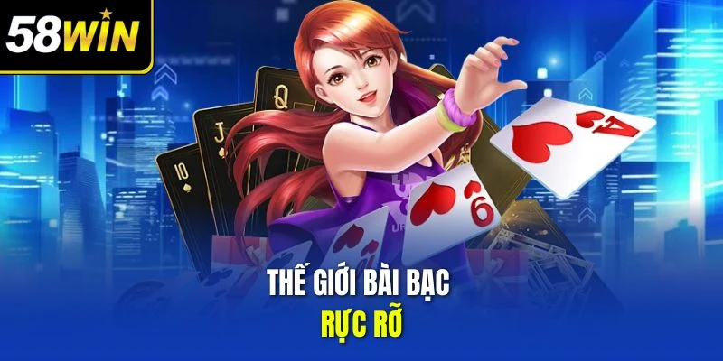 Thế giới bài bạc rực rỡ
